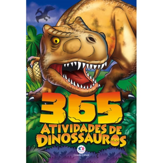 365 Atividades de Dinossauros - Ciranda Cultural. (9788538089773)