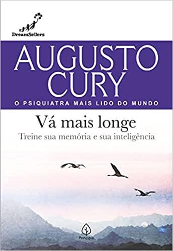 Vá Mais Longo - Augusto Cury - Principis. (9786555526929)